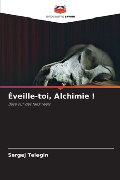 Paperback Éveille-toi, Alchimie ! [French] Book