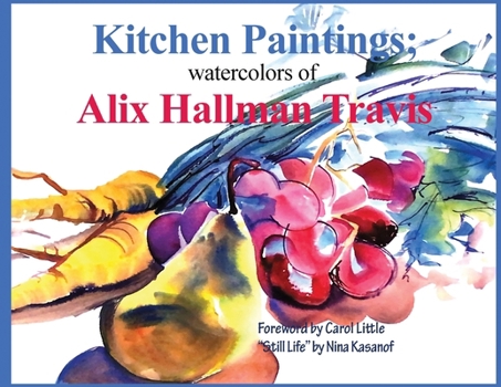 Kitchen Paintings: Watercolors of Alix Hallman Travis
