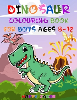 Paperback Dinosaur Colouring Book For Boys Ages 8-12: The Huge Dinosaurs Book for Children Book