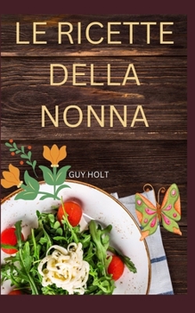 Paperback Le Ricette Della Nonna [Italian] Book