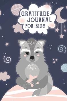 Paperback Gratitude Journal for Kids: Cute Raccoon Daily Journal with Prompts for Kids & Children to Practice Gratitude, Positive Thinking and Mindfulness Book