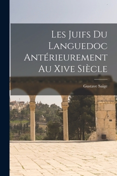 Paperback Les Juifs Du Languedoc Antérieurement Au Xive Siècle [French] Book
