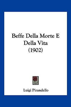 Paperback Beffe Della Morte E Della Vita (1902) [Italian] Book