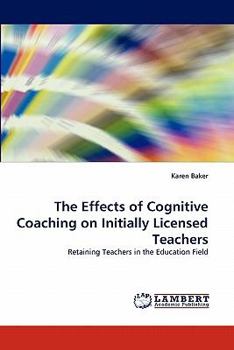 Paperback The Effects of Cognitive Coaching on Initially Licensed Teachers Book