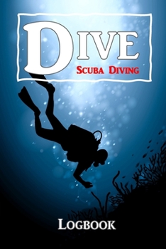 Paperback Scuba Diving Log book: Dive Logbook for Beginner, Intermediate, and Experienced Divers - Dive Journal for Training, Certification and Recreat Book