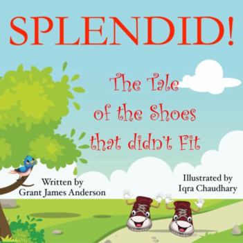 Paperback SPLENDID!: The Tale of the Shoes that didn't Fit Book