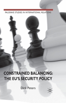 Paperback Constrained Balancing: The Eu's Security Policy Book