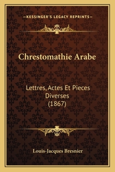 Paperback Chrestomathie Arabe: Lettres, Actes Et Pieces Diverses (1867) [French] Book