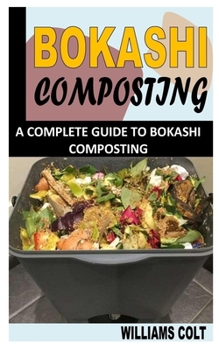 Paperback Bokashi Composting: A Complete Guide To Bokashi Composting Book