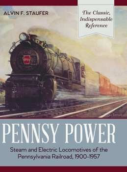 Hardcover Pennsy Power: Steam and Electric Locomotives of the Pennsylvania Railroad, 1900-1957 Book