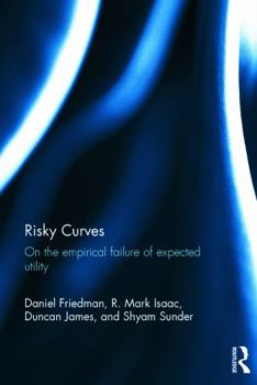 Hardcover Risky Curves: On the Empirical Failure of Expected Utility Book