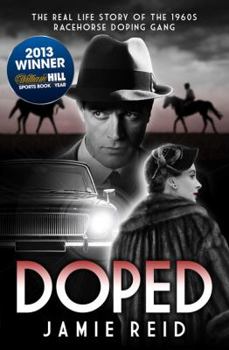 Paperback Doped: The Real Life Story of the 1960s Racehorse Doping Gang Book
