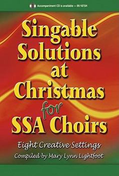 Singable Solutions at Christmas for Ssa Choirs: Eight Creative Settings