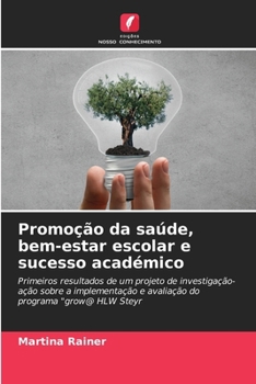 Paperback Promoção da saúde, bem-estar escolar e sucesso académico [Portuguese] Book