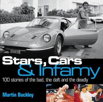 Paperback Stars, Cars & Infamy: 100 Stories of the Bad, the Daft and the Deadly Book