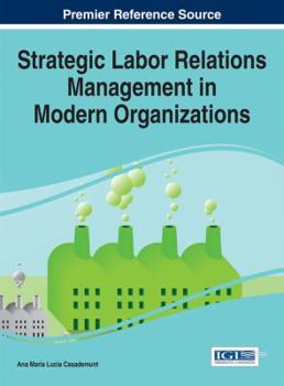 Hardcover Strategic Labor Relations Management in Modern Organizations Book