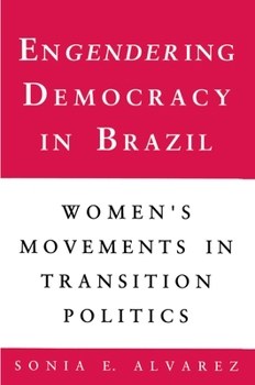 Paperback Engendering Democracy in Brazil: Women's Movements in Transition Politics Book