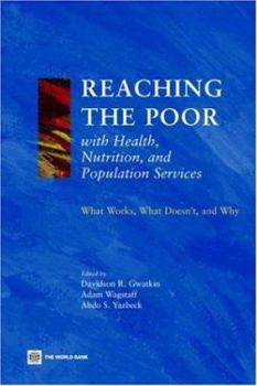 Paperback Reaching the Poor with Health, Nutrition, and Population Services: What Works, What Doesn't, and Why Book