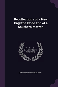 Paperback Recollections of a New England Bride and of a Southern Matron Book