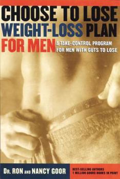 Paperback Choose to Lose Weight-Loss Plan for Men: A Take-Control Program for Men with Guts to Lose Book
