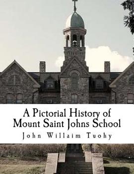 Paperback A Pictorial History of Mount Saint Johns School Book