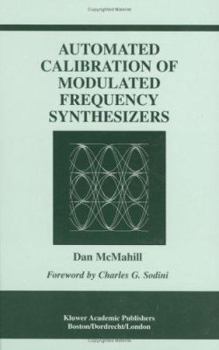 Hardcover Automated Calibration of Modulated Frequency Synthesizers Book
