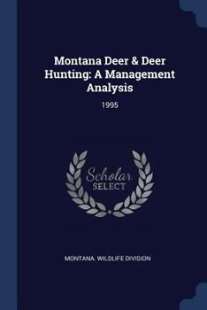 Paperback Montana Deer & Deer Hunting: A Management Analysis: 1995 Book
