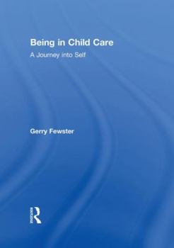 Paperback Being in Child Care: A Journey Into Self Book
