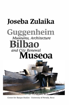 Hardcover Guggenheim Bilbao Museoa: Museums, Architecture, and City Renewal Book