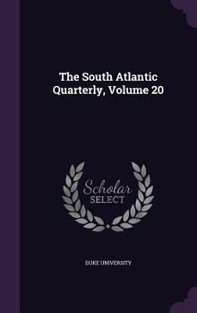 Hardcover The South Atlantic Quarterly, Volume 20 Book