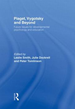 Hardcover Piaget, Vygotsky & Beyond: Future issues for developmental psychology and education Book