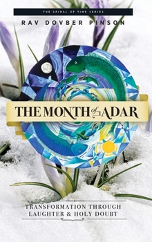 Hardcover The Month of Adar: Transformation through Laughter and Holy Doubt Book