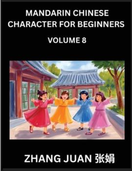 Paperback Mandarin Chinese Character for Beginners (Part 8)- Mastering Chinese Characters, Step-by-Step Guide for Multiple-Choice Strategies for Rapid Recogniti [Chinese] Book