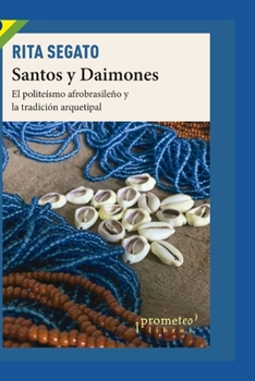 Paperback Santos y Daimones: El politeísmo afrobrasileño y la tradición arquetipal [Spanish] Book