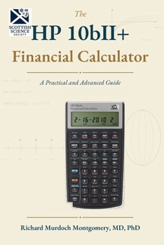 The HP10b+ Scientific Calculator: A Complete and Financial Treatise