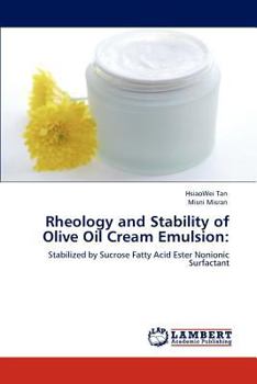 Paperback Rheology and Stability of Olive Oil Cream Emulsion Book