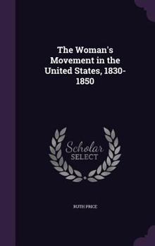 Hardcover The Woman's Movement in the United States, 1830-1850 Book