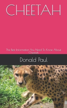 Paperback Cheetah: The Best Information You Need To Know About Cheetah Book