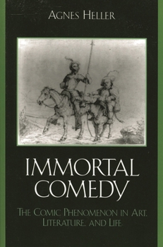 Paperback The Immortal Comedy: The Comic Phenomenon in Art, Literature, and Life Book