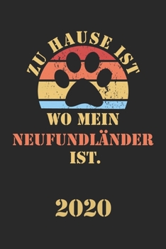 Paperback Neufundl?nder 2020: Kalender - Lustiger Hunde Spruch Terminplaner - Frauchen Herrchen Terminkalender Wochenplaner, Monatsplaner & Jahrespl [German] Book