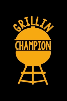 Paperback Grillin' Champion: Notebook Journal Composition Blank Lined Diary Notepad 120 Pages Paperback Black Solid BBQ Book