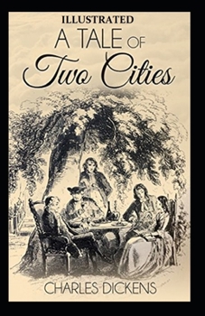 Paperback A Tale of Two Cities Illustrated by (Hablot Knight Browne (Phiz)) Book