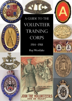 Paperback A Guide to the Volunteer Training Corps 1914-1918 Book