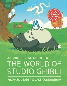 Hardcover An Unofficial Guide to the World of Studio Ghibli Updated Edition Book