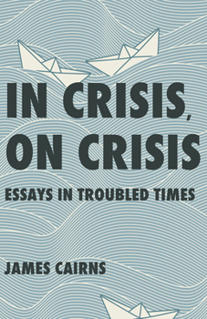 Paperback In Crisis, on Crisis: Essays in Troubled Times Book