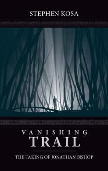 Vanishing Trail: The Taking of Jonathan Bishop