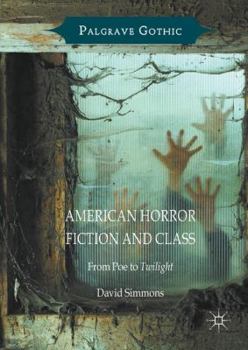 Hardcover American Horror Fiction and Class: From Poe to Twilight Book