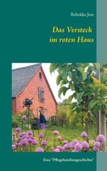 Paperback Das Versteck im roten Haus: Eine "Pflegefamiliengeschichte" [German] Book