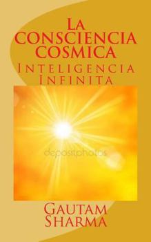 Paperback La CONSCIENCIA COSMICA: Inteligencia Infinita [Spanish] Book