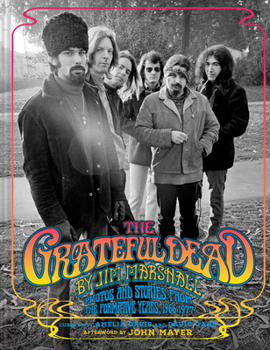 Hardcover The Grateful Dead by Jim Marshall: Photos and Stories from the Formative Years, 1966-1977 Book